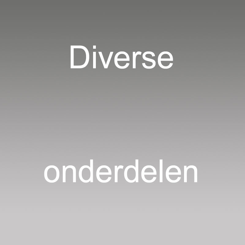Diverse Onderdelen Diverse Onderdelen